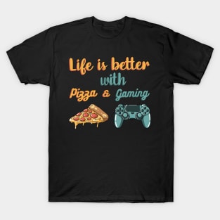 Life is better with pizza and gaming T-Shirt